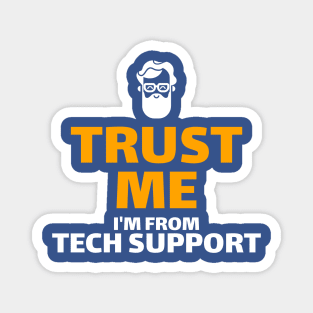 Trust Me I'm From Tech Support Magnet