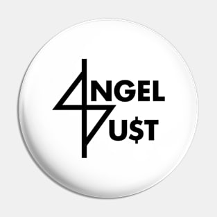 angel dust Pin