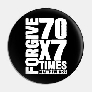 Forgive 70 x 7 Times - Matthew 18:22 Pin