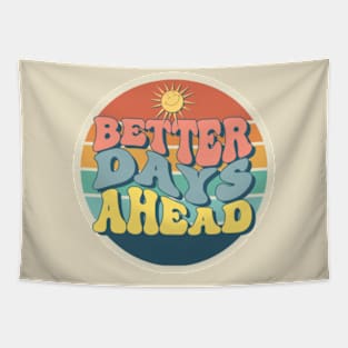 Better Days Ahead Tapestry