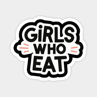 Girls Who Eat Magnet