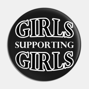 Girls Supporting Girls Pin