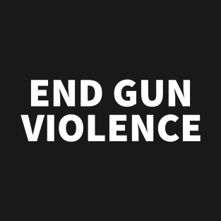 end gun violence T-Shirt