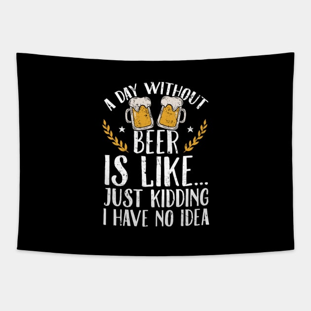 A day without beer is like just kidding I have no idea Tapestry by captainmood