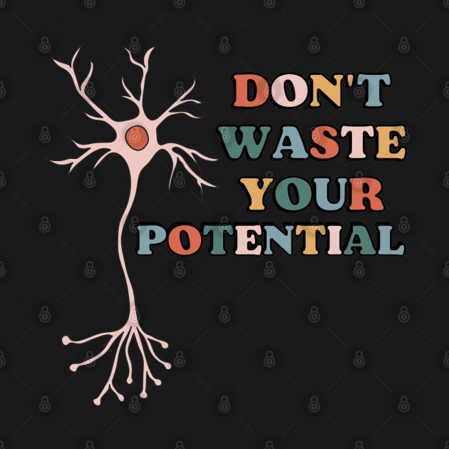 Don't waste your potential by Dr.Bear