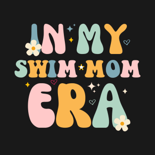 In my swim mom era - Swim Swimmer Swimming Pool T-Shirt