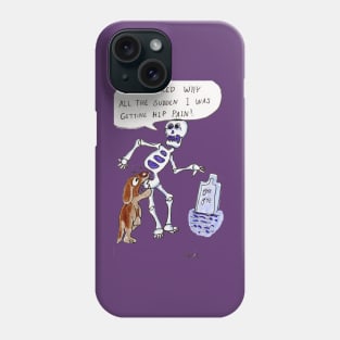 I Wondered Why I Was Getting Hip Pain! Phone Case