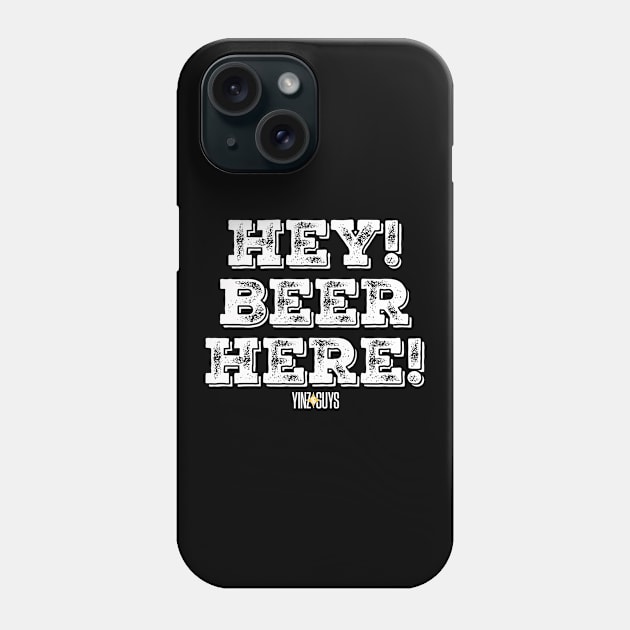 Hey! Beer Here! Yinz Guys Phone Case by YinzGuys