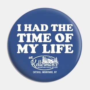 Time of My Life Pin