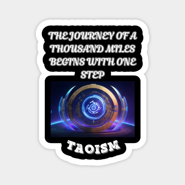 Taoism, The Journey Of A Thousand Miles Begins With One Step Magnet by Smartteeshop