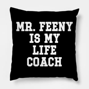 Mr. Feeny Is My Life Coach Shirt - Boy Meets World Pillow