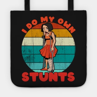 I Do My Own Stunts Funny Broken Leg Injury Get Well Gifts product Tote