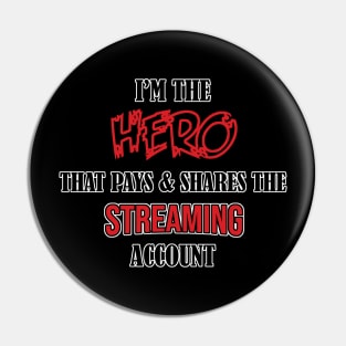 Hero that pays and shares the streaming account Pin