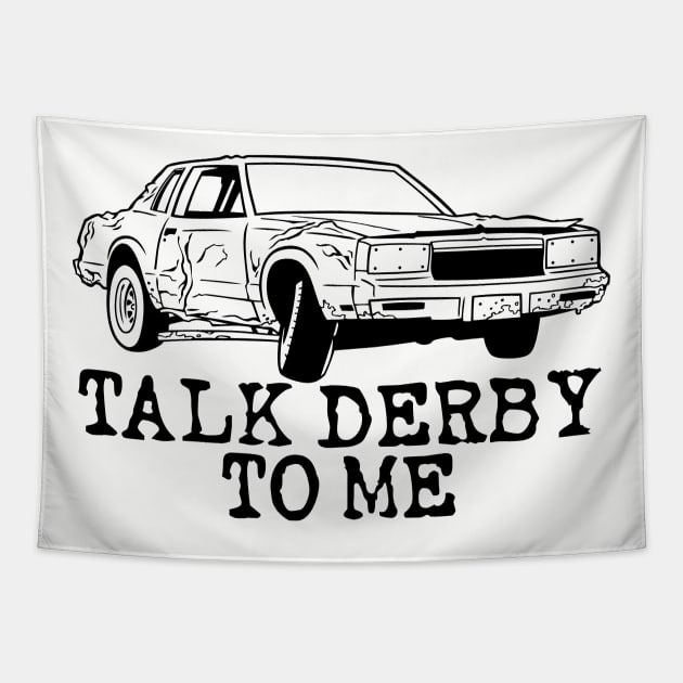 Funny Demolition Derby Talk Derby to Me Tapestry by RadStar