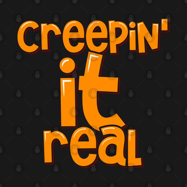 Funny Halloween Creepin' It Real by ardp13