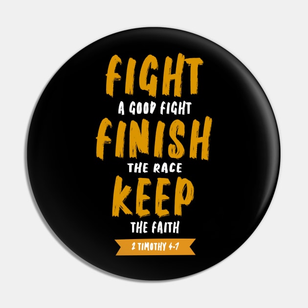 fight a good fight finish the race and keep the faith Pin by King Chris