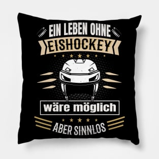 Leben ohne Eishockey lustiger Spruch Hockey Pillow