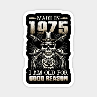 Made In 1975 I'm Old For Good Reason Magnet