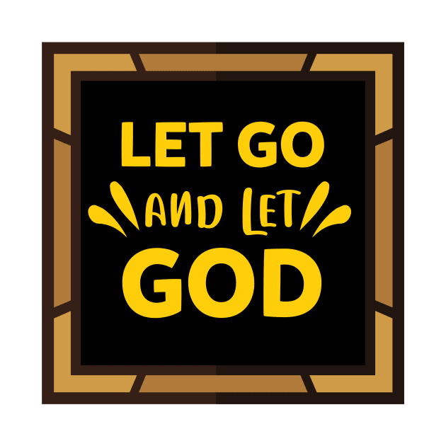 Let Go And Let God by Prayingwarrior