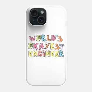 World's Okayest Engineer Gift Idea Phone Case