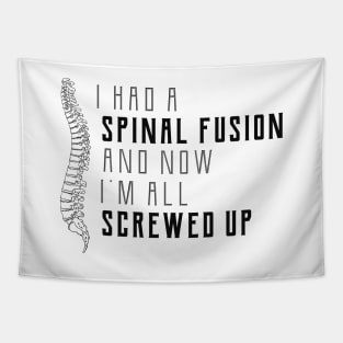 Spine Surgery - I had a spinal fusion and now I'm all screwed up Tapestry