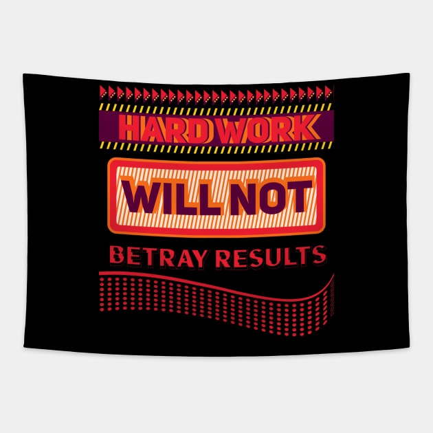 HARD WORK WILL NOT BETRAY RESULT Tapestry by Aloenalone