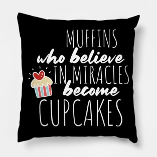 Muffins Who Believe in Miracles Become Cupcakes for Baker Pillow