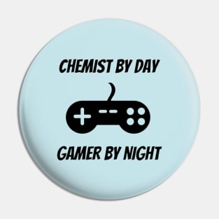 Chemist By Day Gamer By Night Pin