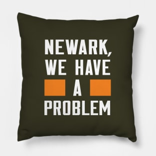 Newark - We Have A Problem Pillow