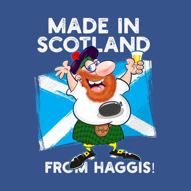 MADE IN SCOTLAND FROM HAGGIS! by Squirroxdesigns