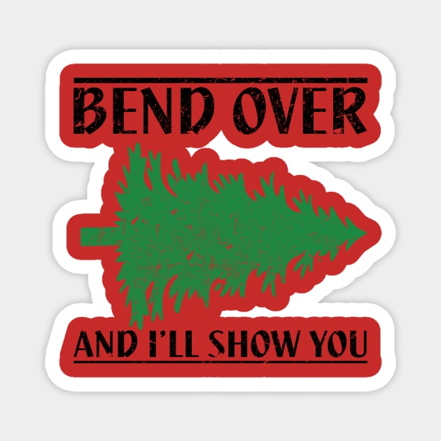 Bend Over And I'll Show You - Funny Christmas Magnet by joshp214