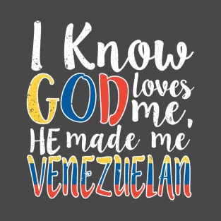 God Loves Me He Made Me Venezuelan Flag Colors T-Shirt T-Shirt T-Shirt