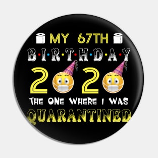 my 67th Birthday 2020 The One Where I Was Quarantined Funny Toilet Paper Pin