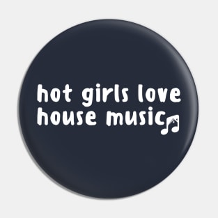 Making Extremely Hot Girls-hot girls love house music Pin