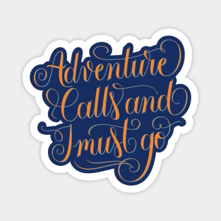 Adventure Calls and I must go Magnet