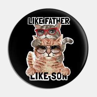 Father and son slogan with cat family in sunglasses Pin