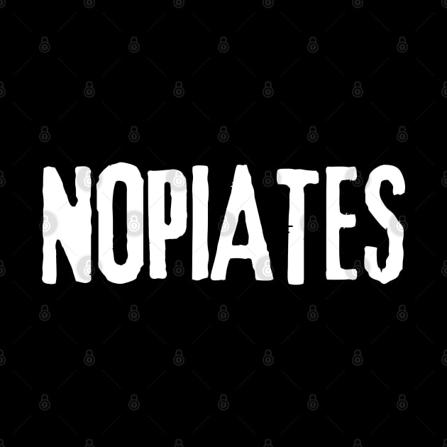 Vintage Nopiates Opiate Addict | Drug Free by WaBastian