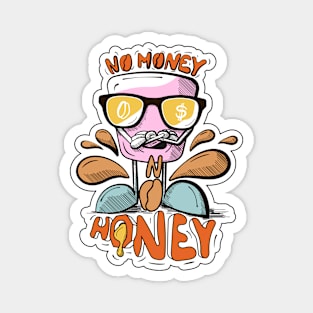 No Money, No Honey Muggsi | Color Edition Magnet