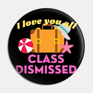 I love you all class dismissed Pin