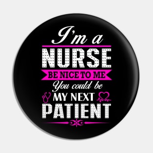 I'M A Nurse Funny Gift Pin