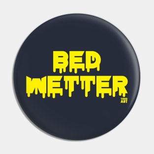 BED WETTER Pin