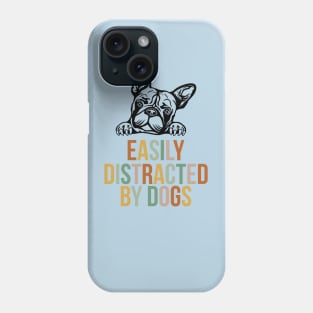 Easily distracted by dogs Phone Case