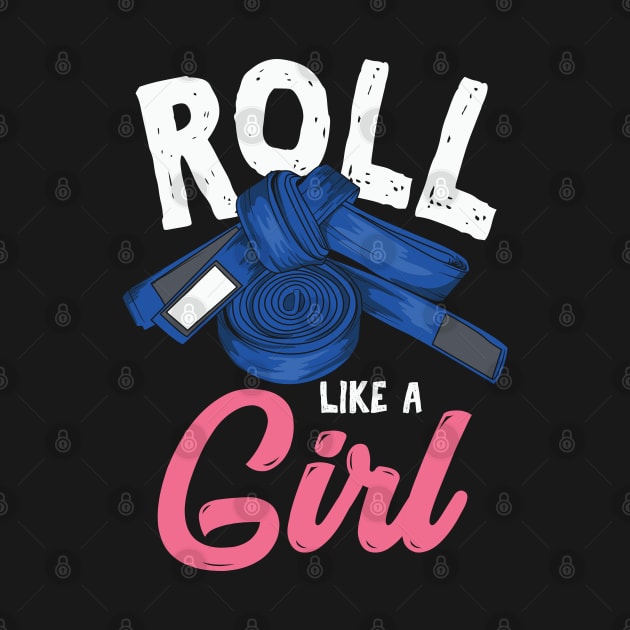 ROLL LIKE A GIRL BJJ GIFT Women Brazilian Jiu Jitsu Mma by woormle