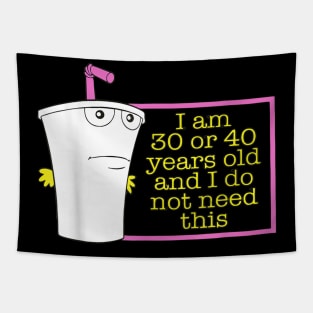 I Am 30 Or 40 Years Old And I Do Not Need This Tapestry