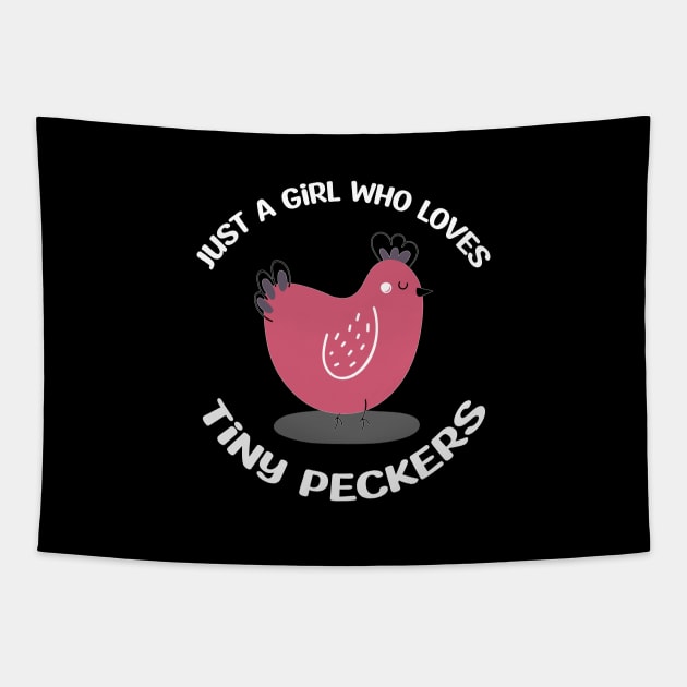 Just A Girl Who Loves Tiny Peckers Tapestry by Cor Designs