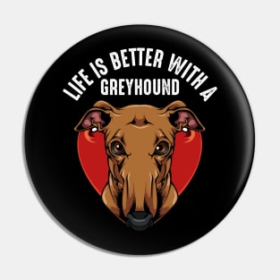 Sighthound - Life Is Better With A Greyhound - Dog Owner Pin