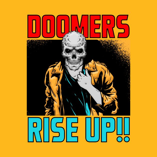 DOOMERS RISE UP by theanomalius_merch