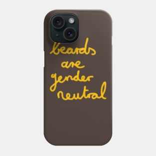 Beards are genderneutral Phone Case