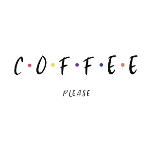 Coffee Please T-Shirt