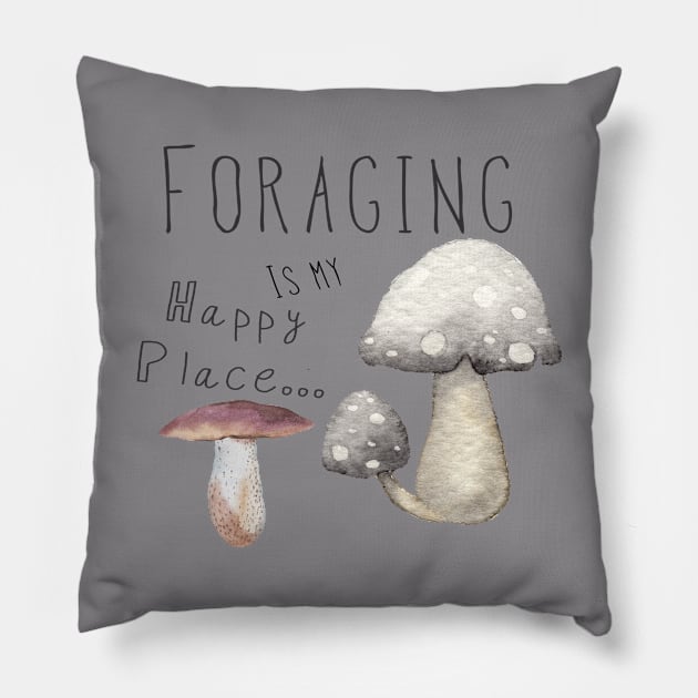 Foraging is my happy place Pillow by Madeinthehighlands